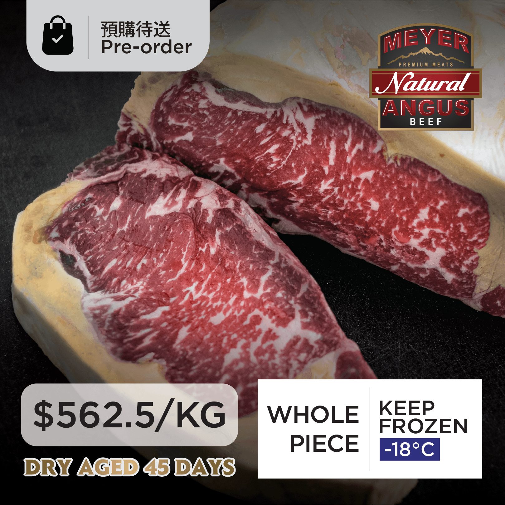 【Whole Piece】Meyer 45 Days Dry Aged US Natural Angus Striploin (Prime)